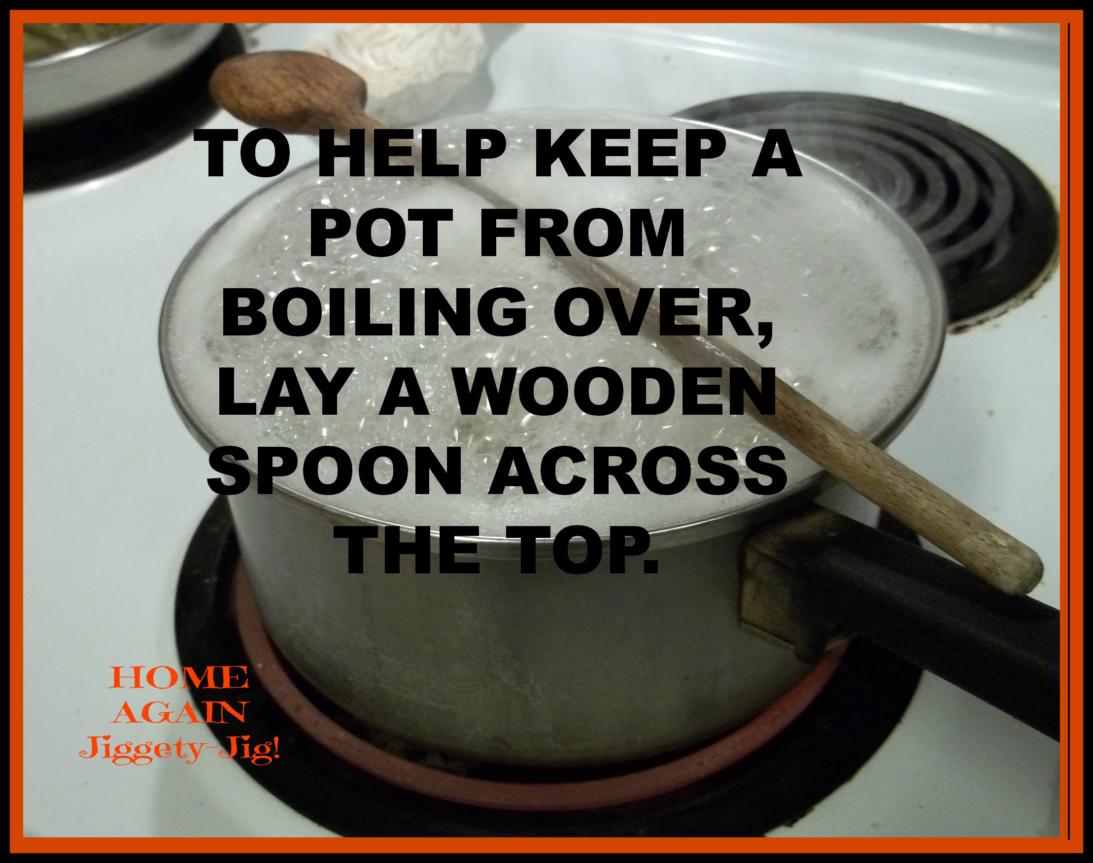 COOKING – PREVENTING BOIL OVERS
