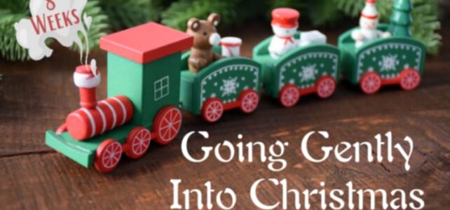 Going Gently into Christmas – Eight Weeks